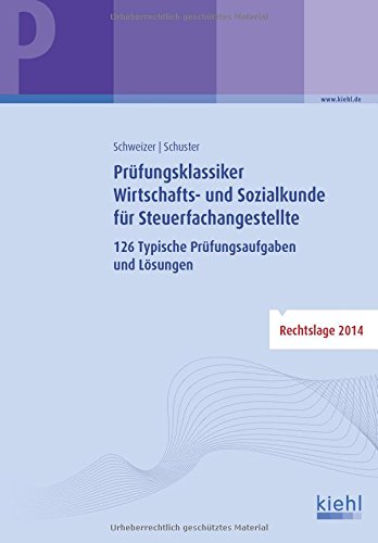 - Prüfungsklassiker Wirtschafts- und Sozialkunde für Steuerfachangestellte: 126 Typische Prüfungsaufgaben und Lösungen.