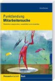  - Die Besten entdecken: Über 800 Fragen für erfolgreiche Auswahlgespräche mit Fach- und Führungskräften
