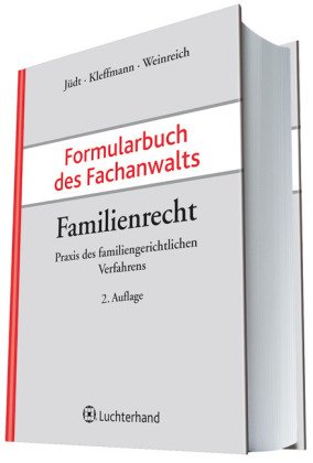  - Formularbuch des Fachanwalts Familienrecht: Praxis des familiengerichtlichen Verfahrens