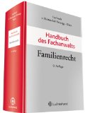  - Formularbuch des Fachanwalts Familienrecht: Praxis des familiengerichtlichen Verfahrens