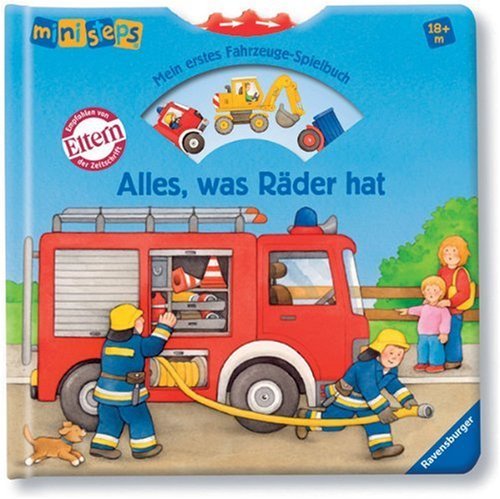 - Alles, was Räder hat: Mein erstes Fahrzeugespielbuch