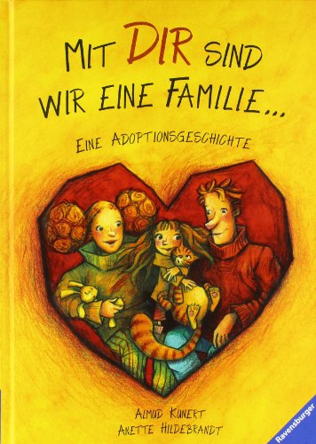 - Mit dir sind wir eine Familie ...: Eine Adoptionsgeschichte