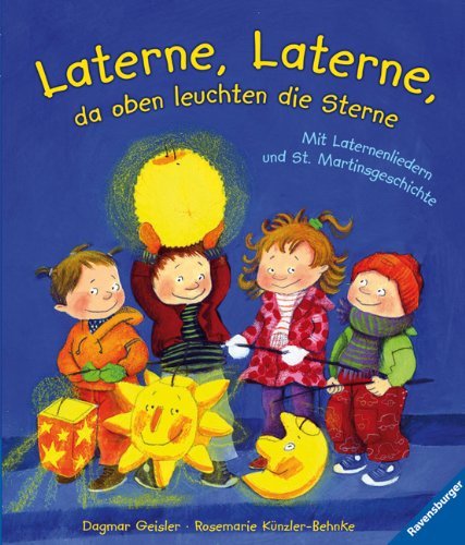 - Laterne, Laterne, da oben leuchten die Sterne: Mit Laternenliedern und St. Martinsgeschichte