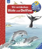 - Wieso? Weshalb? Warum? Wir entdecken Wale und Delfine