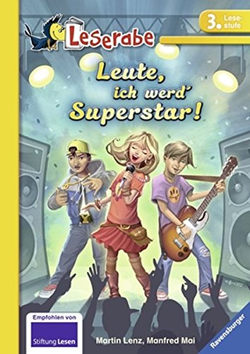 - Leute, ich werd' Superstar! (Leserabe - 3. Lesestufe)