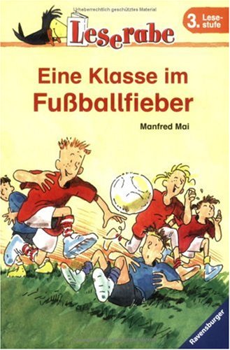 - Leserabe. Eine Klasse im Fußballfieber. 3. Lesestufe, ab 3. Klasse