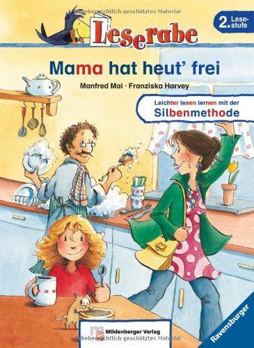  - Leserabe mit Mildenberger Silbenmethode: Mama hat heut' frei