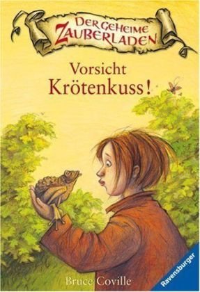  - Der magische Zauberladen 03. Vorsicht Krötenkuss!