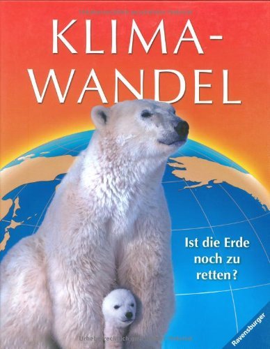 - Klimawandel: Ist die Erde noch zu retten?