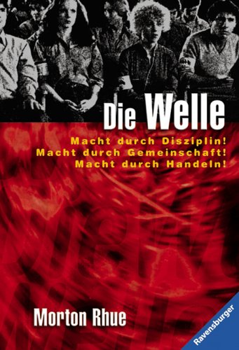 - Die Welle: Bericht über einen Unterrichtsversuch, der zu weit ging