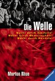  - Die Welle (The Wave) von Morton Rhue. Textanalyse und Interpretation: Alle erforderlichen Infos für Abitur, Matura, Klausur und Referat plus Abituraufgaben mit Lösungen