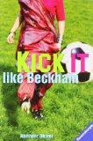  - Kick it like Beckham. Materialien zur Unterrichtspraxis