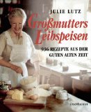  - Bayerische Schmankerl: Die beliebtesten Rezepte aus der Original-Bayrischen Küche: Die 65 beliebtesten Rezepte der Original-Bayrischen Küche