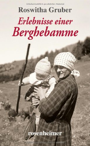  - Erlebnisse einer Berghebamme