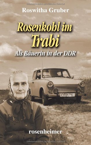  - Rosenkohl im Trabi - Als Bäuerin in der DDR