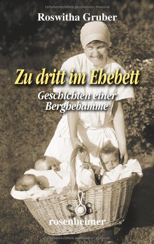  - Zu dritt im Ehebett - Geschichten einer Berghebamme