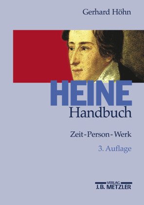 - Heine-Handbuch: Zeit - Person - Werk