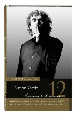 -- - DIE ZEIT Klassik-Edition, Bücher und Audio-CDs, Bd.12 : Simon Rattle lesen und hören, Buch u. Audio-CD