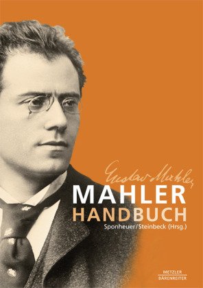 - Mahler-Handbuch: Leben - Werk - Wirkung
