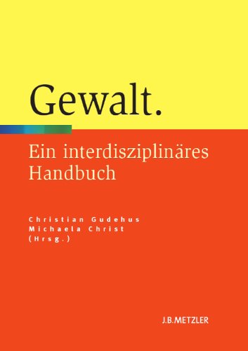  - Gewalt: Ein interdisziplinäres Handbuch