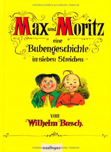 - Max und Moritz