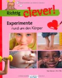  - Das große Forscherbuch vom Körper: Spannende Experimente, Spiele und Gesundheitstipps für Kinder