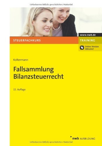  - Fallsammlung Bilanzsteuerrecht