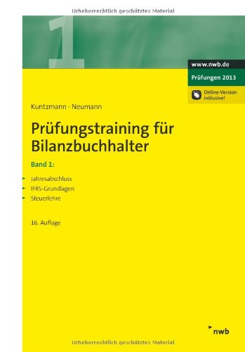 - Prüfungstraining für Bilanzbuchhalter 1: Jahresabschluss. IFRS-Grundlagen. Steuerlehre