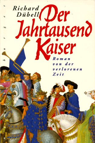  - Der Jahrtausendkaiser: Roman von der verlorenen Zeit