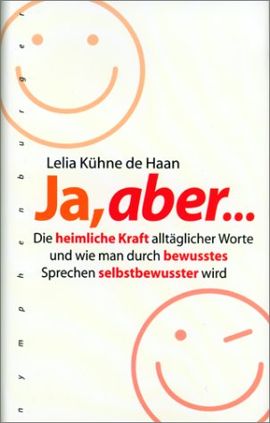  - Ja, aber ... Die heimliche Kraft alltäglicher Worte