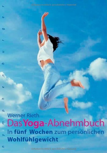 - Das Yoga-Abnehmbuch: In fünf Wochen zum persönlichen Wohlfühlgewicht