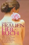  - Frauenheilpflanzen: Wirkungen, Hausmittel und praktische Selbsthilfetipps