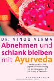  - Das Ayurveda Schönheitsbuch: Das indische Heilwissen über die Schönheit von innen für Frauen und Männer