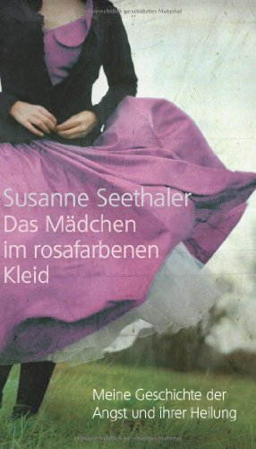 - Das Mädchen im rosafarbenen Kleid: Meine Geschichte der Angst und ihrer Heilung