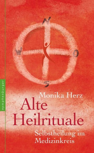 - Alte Heilrituale: Selbstheilung im Medizinkreis