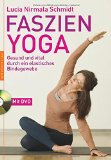  - Faszientraining: Faszien-Yoga - Neuartige Dehnübungen inkl. einem Vorwort von Faszienforscher Dr. Robert Schleip für einen geschmeidigen Körper. Mit einem extra Teil Yin Yoga für mehr Gesundheit