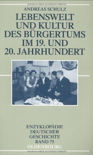  - Lebenswelt und Kultur des Bürgertums im 19. und 20. Jahrhundert