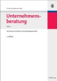  - Consulting Wissen. Modulares Trainingskonzept für Berater mit Fallstudienhinweisen