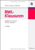  - Mathematik in den Wirtschaftswissenschaften - Aufgabensammlung mit Lösungen: Über 170 grundlegende Klausuraufgaben mit ausführlichen Lösungsvorschlägen