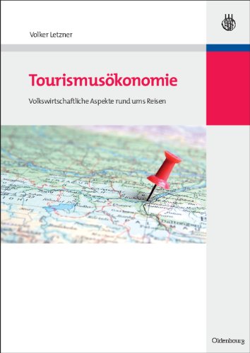 - Tourismusökonomie: Volkswirtschaftliche Aspekte rund ums Reisen
