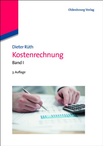  - Kostenrechnung: Band I