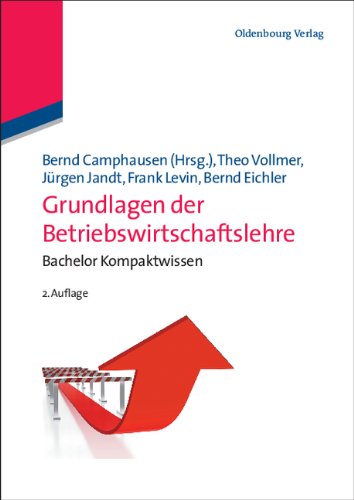 - Grundlagen der Betriebswirtschaftslehre: Bachelor Kompaktwissen
