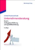  - Unternehmensberatung: Band 1: Beratungsmarketing und Auftragsakquisition: Bd 1
