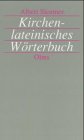 - Kirchenlateinisches Wörterbuch: Zweite, sehr vermehrte Auflage des