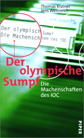  - Der olympische Sumpf. Die Machenschaften des IOC.