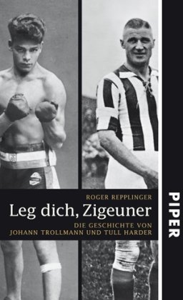 - Leg dich, Zigeuner: Die Geschichte von Johann Trollmann und Tull Harder