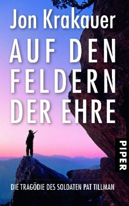  - Auf den Feldern der Ehre: Die Tragödie des Soldaten Pat Tillman