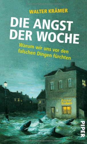  - Die Angst der Woche: Warum wir uns vor den falschen Dingen fürchten