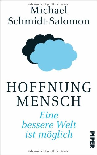 - Hoffnung Mensch: Eine bessere Welt ist möglich