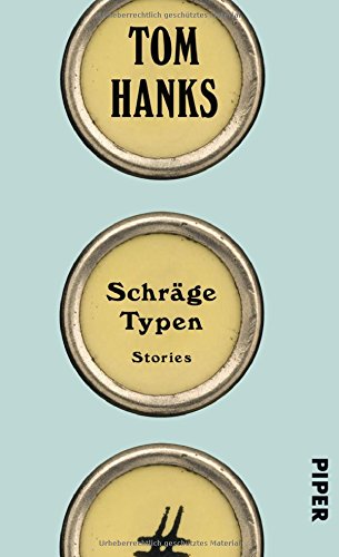 Hanks, Tom - Schräge Typen: Stories